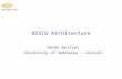 BOSCO Architecture Derek Weitzel University of Nebraska – Lincoln.