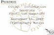 CS526: Information Security Prof. Sam Wagstaff September 16, 2003 Cryptography Basics.