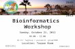 26th International Mammalian Genome Conference 2012 Bioinformatics Workshop Sunday, October 21, 2012 09.00 – 12.00 Location: Tarpon Room @IMGC2012 #IMGC2012.