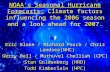 NOAA’s Seasonal Hurricane Forecasts: Climate factors influencing the 2006 season and a look ahead for 2007. Eric Blake / Richard Pasch / Chris Landsea(NHC)