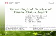 Meteorological Service of Canada Status Report Gilles Verner (Josée Morneau) Chief, Data Assimilation and Quality Control Canadian Meteorological Centre.