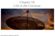 Chapter 18 Life in the Universe. When did life arise on Earth?