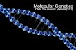 Molecular Genetics DNA: The Genetic Material [12.1]