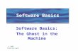 2002 Prentice Hall Software Basics Software Basics: The Ghost in the Machine.