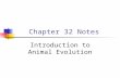 Chapter 32 Notes Introduction to Animal Evolution.
