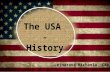 The USA - History Lejnarová Michaela, C4B. The beginning the first inhabitants -> people migrating from Asia = Native Americans 50,000 – 11,000 years.