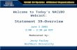 June 3 2003 2:00 – 3:30 pm EDT Moderated by: Jerry Farley Washburn University Welcome to Today’s NACUBO Webcast: Statement 39—Overview.