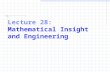 Lecture 28: Mathematical Insight and Engineering.