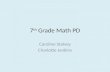 7 th Grade Math PD Caroline Stalvey Charlotte Jenkins.