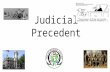 Judicial Precedent. Hierarchy of the Courts: How good are your powers of deduction? Task: On your table, you have a number of cards, each of which represents.