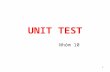 UNIT TEST Nhóm 10 1. Các nội dung chính  Định nghĩa Unit Test  Tầm quan trọng Unit Test  Phương pháp xây dựng Unit Test  Các đối tượng thay thế (MOCK.