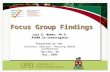 Focus Group Findings Lori E. Weeks, Ph.D. ASHRA Co-investigator Presented at the Atlantic Seniors’ Housing Needs Conference Halifax, NS May, 2009.