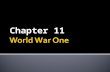 Chapter 11.  MAIN IDEA: As World War I intensified, the United States was forced to abandon its neutrality and help the Allies achieve victory.  WHY.