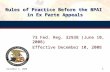 1 Rules of Practice Before the BPAI in Ex Parte Appeals 73 Fed. Reg. 32938 (June 10, 2008) Effective December 10, 2008 73 Fed. Reg. 32938 (June 10, 2008)