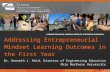 Addressing Entrepreneurial Mindset Learning Outcomes in the First Year Dr. Kenneth J. Reid, Director of Engineering Education Ohio Northern University.