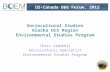 Chris Campbell Sociocultural Specialist Environmental Studies Program US-Canada O&G Forum, 2012 Sociocultural Studies Alaska OCS Region Environmental Studies.