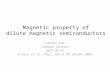 Magnetic property of dilute magnetic semiconductors Yoshida lab. Ikemoto Satoshi 2014.05.07 K.Sato et al, Phys, Rev.B 70 201202 2004.