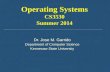 Dr. Jose M. Garrido Department of Computer Science Kennesaw State University Operating Systems CS3530 Summer 2014.
