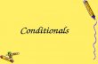 Conditionals. Zero Conditionals The zero conditional is a structure used to talk about general truths - things which always happen under certain conditions.
