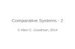 Comparative Systems - 2 © Allen C. Goodman, 2014.