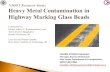 : Heavy Metal Contamination in Highway Marking Glass Beads NJDOT Research Study: Heavy Metal Contamination in Highway Marking Glass Beads Conducted by: