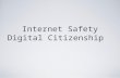 Internet Safety Digital Citizenship. Digital Citizenship???
