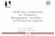 Leaders in Asset Management 1 ASTM E53 Committee on Property Management Systems - Information Update Leaders in Asset Management By: Bill Franklin Vice.