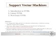 10/18/2015 1 Support Vector MachinesM.W. Mak Support Vector Machines 1. Introduction to SVMs 2. Linear SVMs 3. Non-linear SVMs References: 1. S.Y. Kung,
