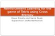 Roee Zinaty and Sarai Duek Supervisor: Sofia Berkovich Reinforcement Learning for the game of Tetris using Cross Entropy.