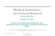 February 15, 2005: I. Sim Overview Medical Informatics Medical Informatics for Clinical Research Ida Sim, MD, PhD February 15, 2005 Division of General.