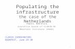 Populating the infrastructure the case of the Netherlands Hans Bennis executive board of CLARIN-NL Meertens Institute (KNAW) CLARIN COORDINATORS BUDAPEST,