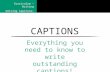 Curriculum ~ Writing Writing Captions: In Depth CAPTIONS Everything you need to know to write outstanding captions!