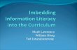 Mark Lawrence William Hoag Ted Intarabumrung. What is Information Literacy? Ability to recognize when information is needed Abilities to: Locate, conduct.
