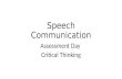 Speech Communication Assessment Day Critical Thinking.