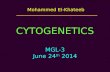台大農藝系 遺傳學 601 20000 Chapter 1 slide 1 Cytogenetics MGL-3 Feb 17 th 2013 CYTOGENETICS MGL-3 June 24 th 2014 Mohammed El-Khateeb.