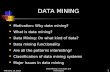 October 18, 2015 Data Mining: Concepts and Techniques 1 DATA MINING Motivation: Why data mining? What is data mining? Data Mining: On what kind of data?