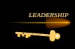 LEADERSHIP Process of influencing others in identifying and working towards a common goal.