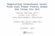 Regulating Greenhouse Gases from Coal Power Plants Under the Clean Air Act Dallas Burtraw (RFF) Joshua Linn (RFF) Erin Mastrangelo (Maryland) USAEE/IAEE.
