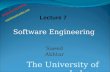 Software Engineering Saeed Akhtar The University of Lahore Lecture 7 Originally shared for: mashhoood.webs.com.