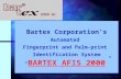 Bartex 2000 Corporation bartex@mail.datanet.hu Your Logo Here Bartex Corporation’s Automated Fingerprint and Palm-print Identification System “ BARTEX.