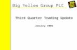 Big Yellow Group PLC Third Quarter Trading Update January 2006.