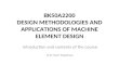 BK50A2200 DESIGN METHODOLOGIES AND APPLICATIONS OF MACHINE ELEMENT DESIGN Introduction and contents of the course D.Sc Harri Eskelinen.