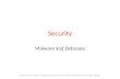 Security Malware and Defenses Tanenbaum & Bo, Modern Operating Systems:4th ed., (c) 2013 Prentice-Hall, Inc. All rights reserved.