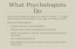 What Psychologists Do  Some psychologists research, others consult – or apply psychological knowledge in therapy, and others teach  Clinical Psychologists.
