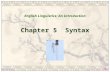 Chapter 5 Syntax English Linguistics: An Introduction.