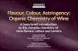 A (very brief) introduction to the complex chemistry of wine flavour, colour and tannins.