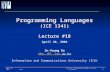April 30, 2004 1 ICE 1341 – Programming Languages (Lecture #18) In-Young Ko Programming Languages (ICE 1341) Lecture #18 Programming Languages (ICE 1341)