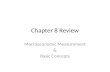 Chapter 8 Review Macroeconomic Measurement & Basic Concepts.