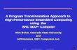 HPEC 2004 Copyright © 2004 SRC Computers, Inc.ALL RIGHTS RESERVED. A Program Transformation Approach to High Performance Embedded Computing using the SRC.