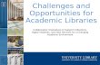 Challenges and Opportunities for Academic Libraries Collaborative Imperatives to Support Collections, Digital Initiatives, and New Services for a Changing.